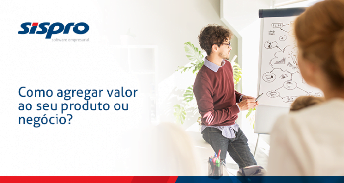 Como Agregar Valor Ao Seu Produto Ou Negócio 5 Dicas Imperdíveis 7282